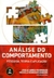 Análise do comportamento. Pesquisa, teoria e aplicação