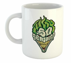 Taza Why So Serious Por Que Tan Serio Joker M2