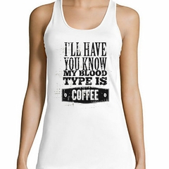 Musculosa Deportiva My Blood Type Is Coffe