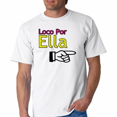 Remera Loco Por Ella Yo Soy Ella M3