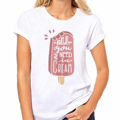 Remera All You Need Is Ice Cream Todo Love - comprar online