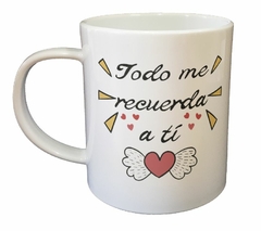 Taza Todo Me Recuerda A Ti Amor Love - comprar online