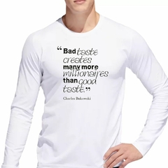 Remera Manga Larga Frase Charles Bukowski Bad Taste