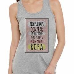 Musculosa Deportiva No Puedes Comprar La Felicidad Y Si Ropa