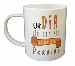 Taza Un Dia Sin Sonreir Es Un Dia Perdido - comprar online