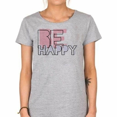 Remera Be Happy Se Feliz Alegria