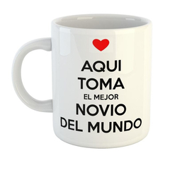 Taza Aqui Toma El Mejor Novio Del Mundo Ena