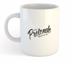 Taza Coca Sarli Que Pretende Usted De Mi?