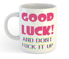 Taza Rupaul Good Luck & Don't Fuck It Up