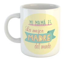 Taza Dia De La Madre Mi Mama Es La Mejor (Taza De Ceramica)