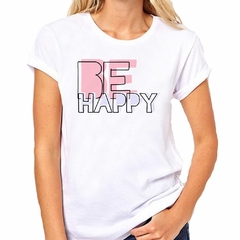 Remera Be Happy Se Feliz Alegria - TiendaCubik