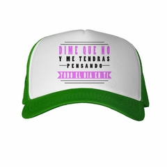 Gorra Dime Que No Y Estare Pensando En Ti - TiendaCubik