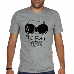 Imagen de Remera Be Fun Makes You Atractive