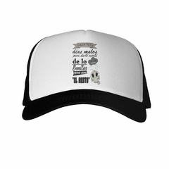 Gorra Hacen Falta Dias Malos Para Darte - comprar online