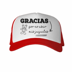 Gorra Gracias Por No Usar Mis Juguetes en internet