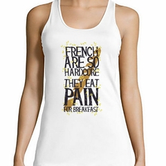 Musculosa Deportiva French Are So Hardcore They Eat Pain