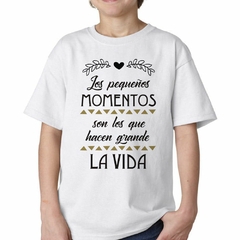 Imagen de Remera Los Pequeños Momentos Hacen Grande