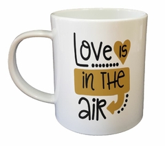 Taza Love Is In The Air El Amor Esta - comprar online