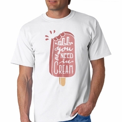 Remera All You Need Is Ice Cream Todo Love - tienda online