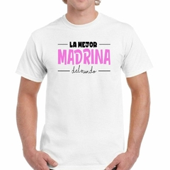 Remera La Mejor Madrina Del Mundo La Tengo - comprar online