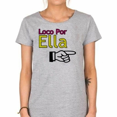 Remera Loco Por Ella Yo Soy Ella M3 en internet