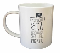 Taza A Smooth Sea Skilled Pirate - tienda online