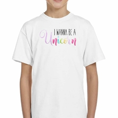 Remera I Wanna Be A Unicorn