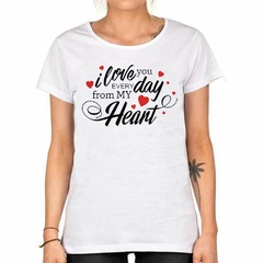 Remera I Love You Every Day From My - tienda online