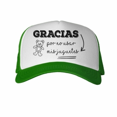 Gorra Gracias Por No Usar Mis Juguetes - TiendaCubik