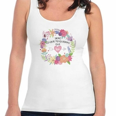 Musculosa Deportiva Seré Lo Que Tu Quieras Que Sea Flor