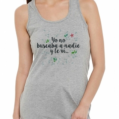 Musculosa Deportiva Yo No Buscaba A Nadie Y Te Vi Hojas