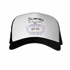 Gorra Si Me Vas A Hacer Escena - comprar online