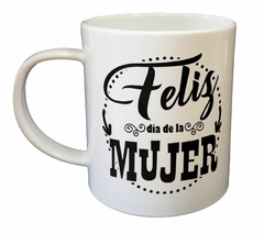 Taza Feliz Dia De La Mujer Mama La Mejor - comprar online