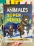 ANIMALES SUPER HÉROES