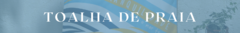 Banner da categoria Toalha de Praia