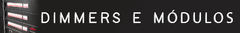 Banner da categoria Dimmers e Módulos