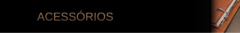 Banner da categoria ACESSÓRIOS