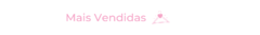 Banner da categoria MAIS VENDIDAS
