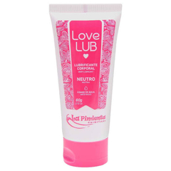LUBRIFICANTE CORPORAL NEUTRO - LOVE LUB 60G - comprar online