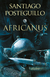 AFRICANUS EL HIJO DEL CONSUL , ESCIPION, Posteguillo Santiago, EDICIONES B