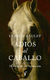 ADIOS AL CABALLO, Raulff Ulrich, TAURUS