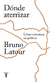 DONDE ATERRIZAR, Latour Bruno, TAURUS