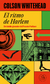 RITMO DE HARLEM EL, Whitehead Colson, RANDOM HOUSE