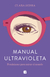 MANUAL ULTRAVIOLETA, Serra Clara, EDICIONES B