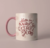 Caneca - Dia da Mulher é Todo Dia