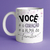 Caneca - Você é o Coração e a Alma Da Família - Genuinus Presentes