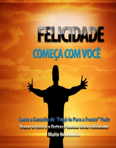 A Felicidade Começa com Você