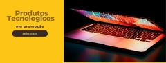 Banner da categoria Produtos Tenológicos