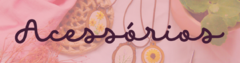 Banner da categoria Acessórios 