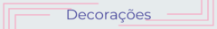 Banner da categoria Decorações
